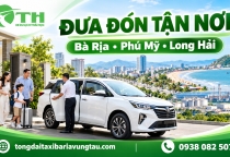 Taxi đưa đón tận nơi tại Bà Rịa, Phú Mỹ và Long Hải: Khu vực phục vụ